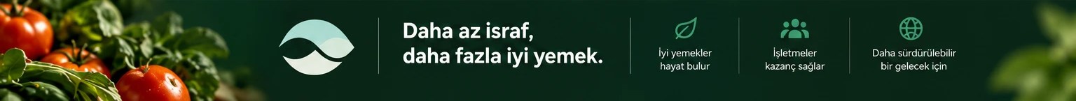 Daha az israf, daha fazla iyi yemek. İyi yemekler hayat bulur, işletmeler kazanç sağlar, daha sürdürülebilir bir gelecek için.